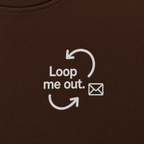 Loop Me Out | Unisex | Regular Fit | Puffed Print