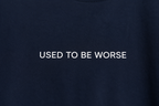 Used To Be Worse | Unisex | Regular Fit | Navy Blue | Cotton | 180 gsm