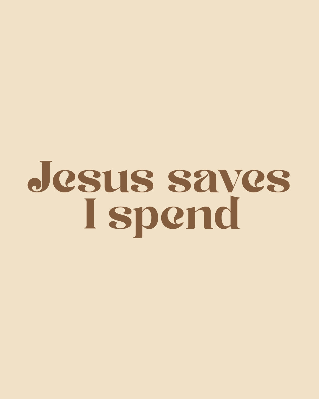 Jesus saves I spend | Oversize Fit T-Shirt (Beige)